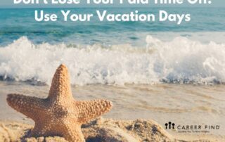 Use your Vacation Time